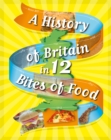 Image for A History of Britain in 12... Bites of Food