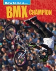 Image for How to be a ... BMX champion
