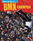 Image for How to be a...BMX champion