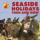 Image for Seaside holidays then and now : 1