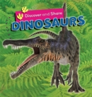 Image for Discover and Share: Dinosaurs