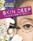 Image for Skin deep  : the business of beauty