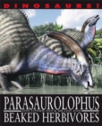 Image for Dinosaurs!: Parasaurolophyus and other Duck-billed and Beaked Herbivores