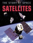 Image for The Story of Space: Satellites
