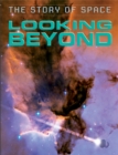 Image for The Story of Space: Looking Beyond