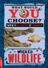 Image for EDGE: What Would YOU Choose?: Wicked Wildlife