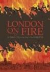 Image for London on Fire: A Great City at the time of the Great Fire