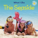 Image for Little Stars: What I Like: The Seaside