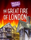 Why do we remember?: The Great Fire of London - Howell, Izzi