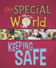Image for Our Special World: Keeping Safe
