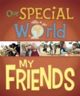 Image for Our Special World: My Friends
