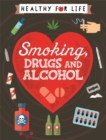 Image for Healthy for Life: Smoking, drugs and alcohol