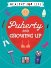 Image for Healthy for Life: Puberty and Growing Up