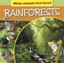 Image for What Animals Live Here?: Rainforests