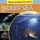 Image for What Animals Live Here?: Deep Sea