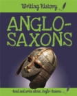 Image for Writing History: Anglo-Saxons