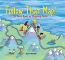 Image for Follow that map!  : a first book of mapping skills