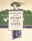 Image for Suffragettes and the Fight for the Vote