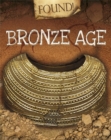 Image for Found!: Bronze Age