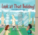 Image for Look at that building!  : a first book of structures