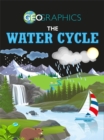 Image for Geographics: The Water Cycle