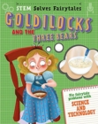 Image for STEM Solves Fairytales: Goldilocks and the Three Bears : fix fairytale problems with science and technology