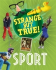 Image for Strange But True!: Sport