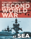 Image for The Fighting Forces of the Second World War: At Sea