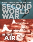 Image for The Fighting Forces of the Second World War: In the Air