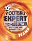 Image for Football Expert: The Unofficial History of World Cup: Teams