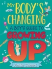 Image for My body&#39;s changing: A boy&#39;s guide to growing up