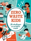 Image for Zero waste kids  : 30 challenges to cut down waste