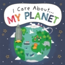 Image for I Care About: My Planet