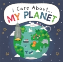 Image for I Care About: My Planet