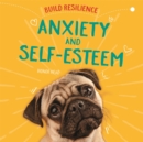 Image for Build Resilience: Anxiety and Self-Esteem