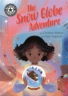 Reading Champion: The Snow Globe Adventure - Walker, Caroline
