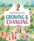 Image for Your Body and You: Growing and Changing