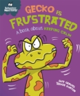 Image for Gecko is frustrated  : a book about keeping calm