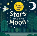 Image for I&#39;m Glad There Are: Stars and the Moon