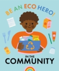 Image for Be an Eco Hero!: In Your Community