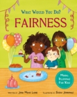 Image for What would you do?: Fairness : Moral dilemmas for kids