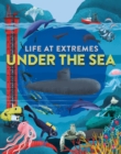 Image for Life at Extremes: Under the Sea