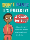 Image for Don&#39;t Panic, It&#39;s Puberty!: A Guide for Boys