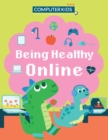 Image for Computer Kids: Being Healthy Online
