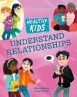 Image for Healthy Kids: Understand Relationships