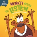 Image for Behaviour Matters: Monkey Needs to Listen - A book about paying attention : A book about paying attention