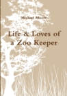 Image for Life &amp; Loves of a Zoo Keeper