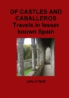Image for OF CASTLES AND CABALLEROS Travels in Lesser Known Spain