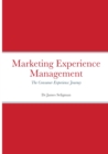 Image for Marketing Experience Management : The Consumer Experience Journey