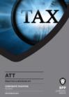 Image for ATT 4: Corporate Tax FA2013 : Revision Kit